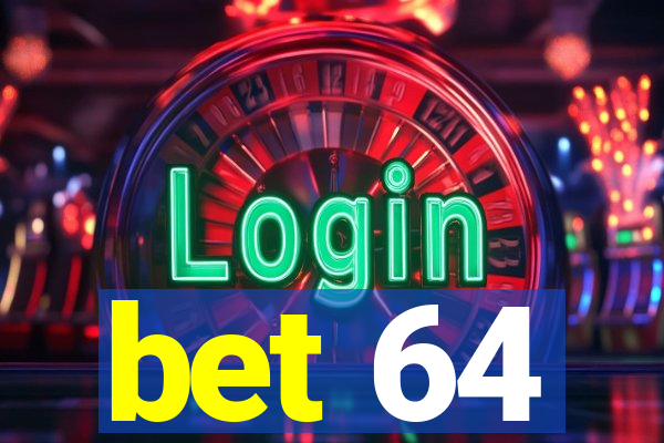 bet 64